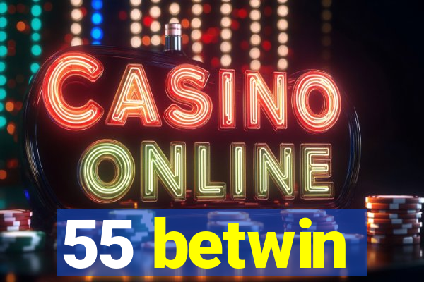 55 betwin